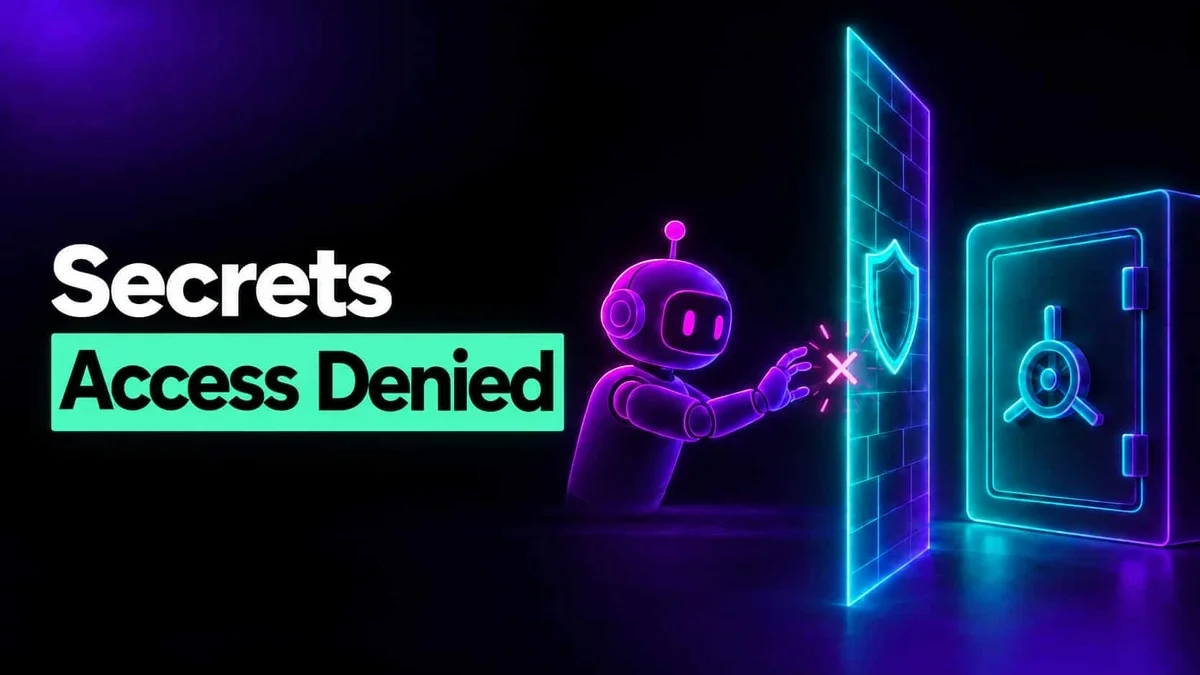 Stop Giving AI Agents Direct Access to Secrets